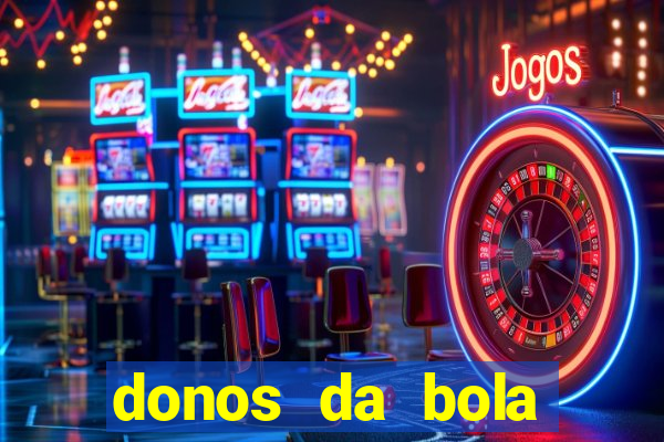 donos da bola bahia net